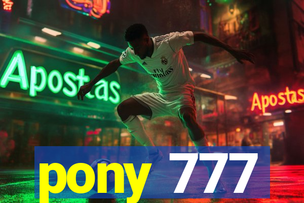 pony 777